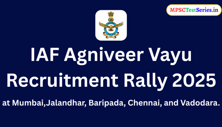 IAF Agniveer Vayu Recruitment Rally 2025