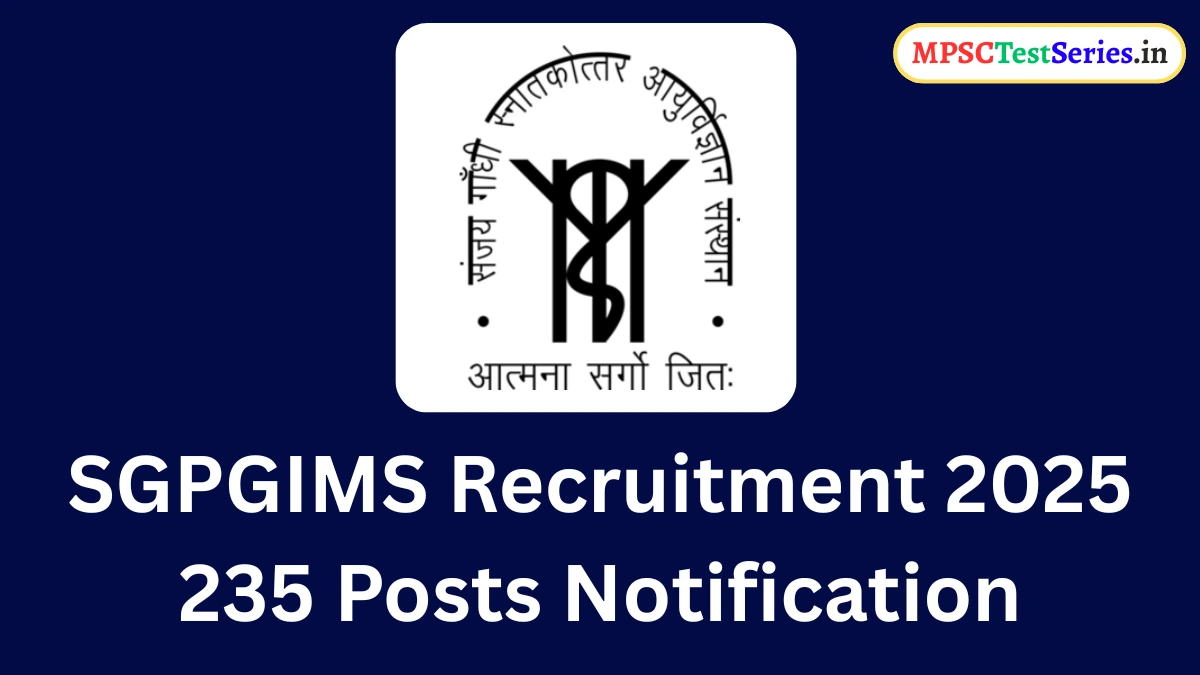 SGPGIMS Recruitment 2025 – 235 Posts Notification